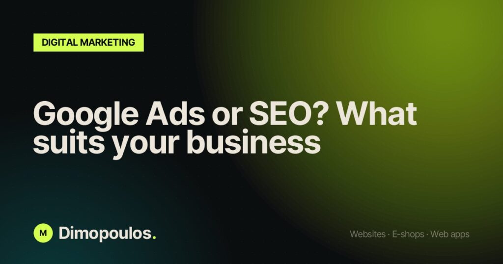 Google Ads or SEO? What suits your business